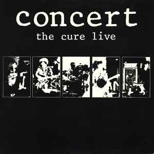 The Cure - Concert The Cure Live album cover
