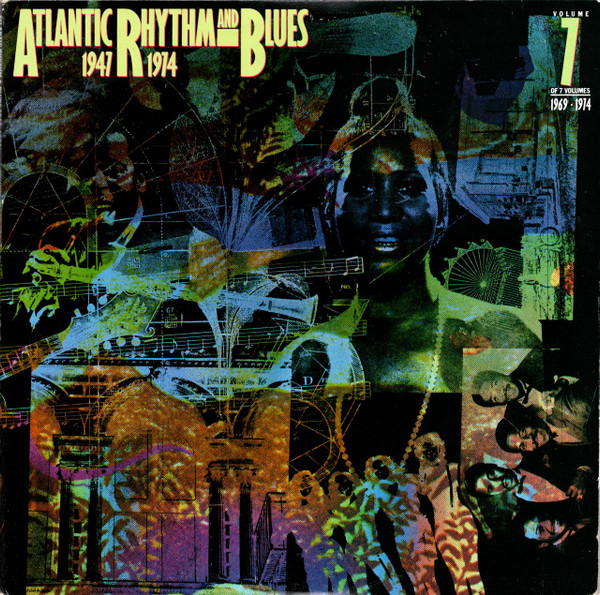 Atlantic Rhythm & Blues 1947-1974 Volume 7 1969-1974 (1987, CD 