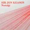 Sir Jon Keason - Nostalgi