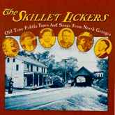 Old Time Fiddle Tunes And Songs From North Georgia Volume 2 - The Skillet Lickers