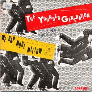 The Younger Generation – We Rap More Mellow (1980, Vinyl) - Discogs