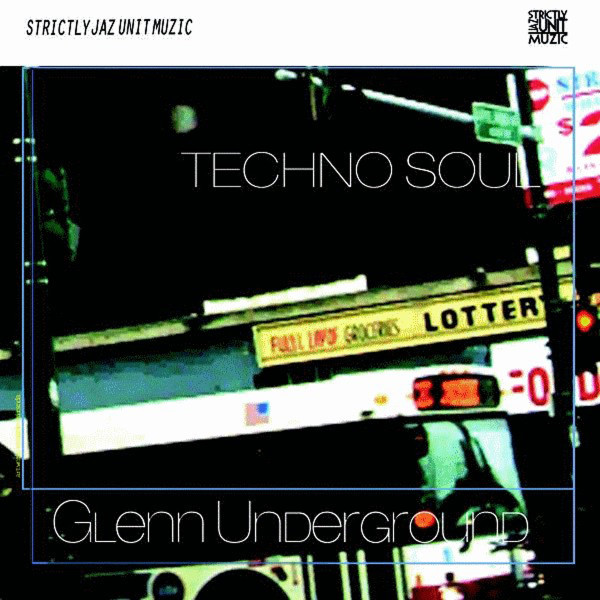 last ned album Glenn Underground - Techno Soul