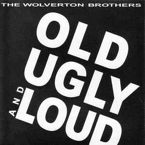 The Wolverton Brothers - Old Ugly And Loud album cover
