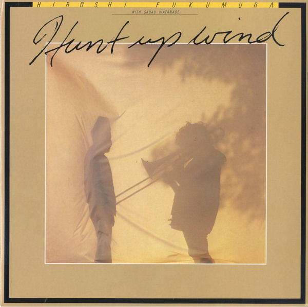 Hiroshi Fukumura With Sadao Watanabe – Hunt Up Wind (1980, Vinyl 