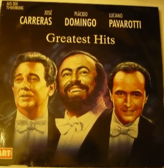 José Carreras, Placido Domingo, Luciano Pavarotti – Greatest Hits