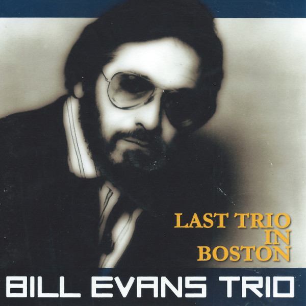 Bill Evans Trio – Last Trio In Boston (CD) - Discogs