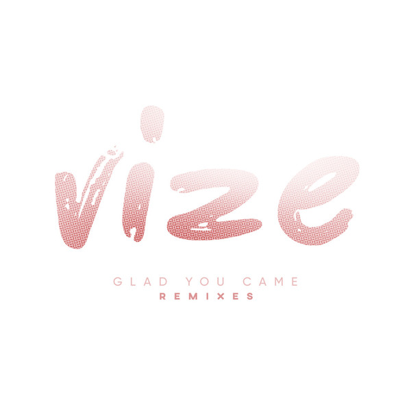 Album herunterladen Vize - Glad You Came Remixes