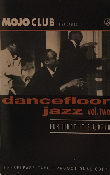 Mojo Club Presents Dancefloor Jazz Vol. Two (For What It's Worth