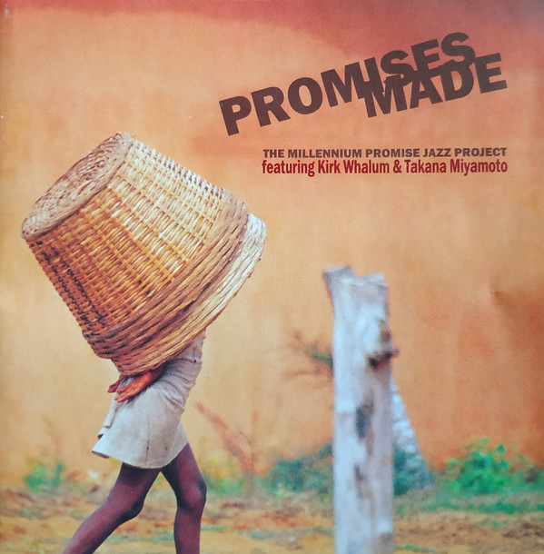 descargar álbum Takana Miyamoto & Kirk Whalum - Promises Made The Millennium Promise Jazz Project