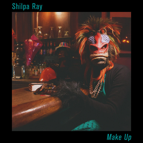 lataa albumi Shilpa Ray - Make Up