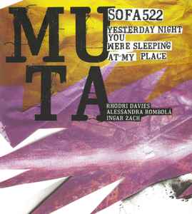 Muta (3) - Yesterday Night You Were Sleeping At My Place
