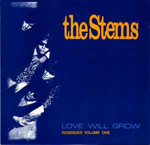 The Stems - Love Will Grow - Rosebuds Volume One