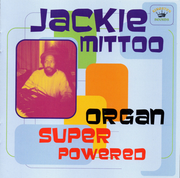 Jackie Mittoo – Organ Super Powered (2022, Vinyl) - Discogs