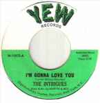 I'm Gonna Love You / The Intrigues