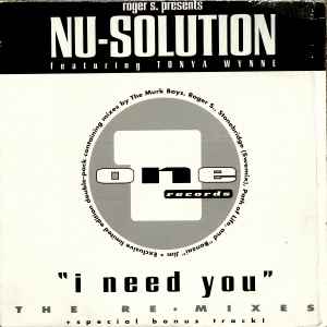 I Need You (The Remixes) - Roger S. Presents Nu-Solution Featuring Tonya Wynne