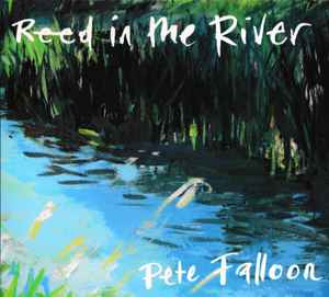 Pete Falloon - Reed In The River album cover