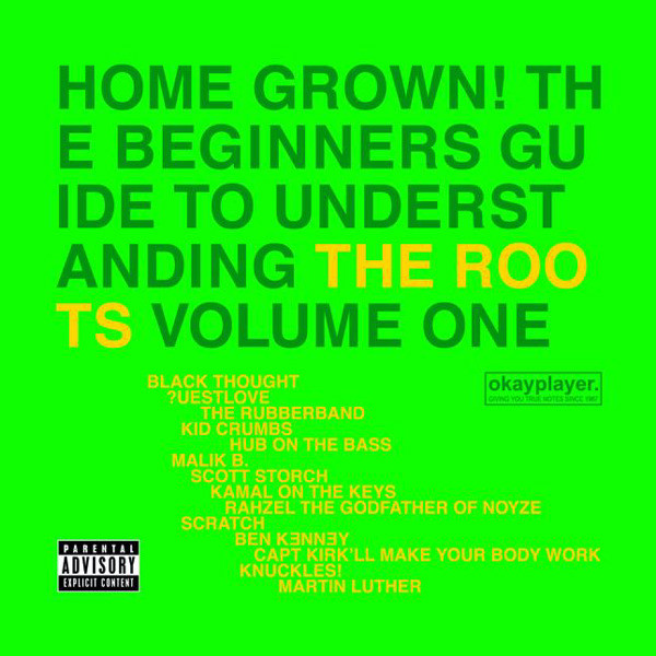 The Roots - Home Grown! The Beginner's Guide To Understanding The