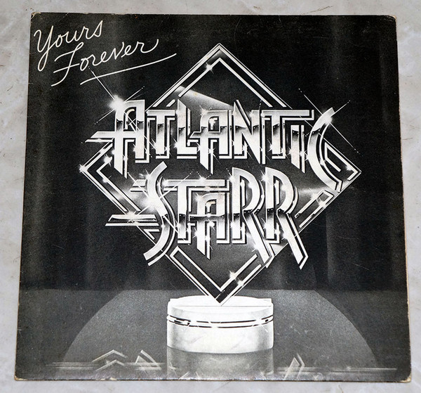 Atlantic Starr – Yours Forever (1983, Vinyl) - Discogs
