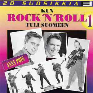 Various - Kun Rock 'N' Roll Tuli Suomeen 1 - Anna Pois album cover