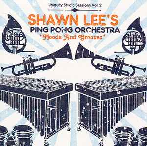 Shawn Lee's Ping Pong Orchestra - Moods And Grooves