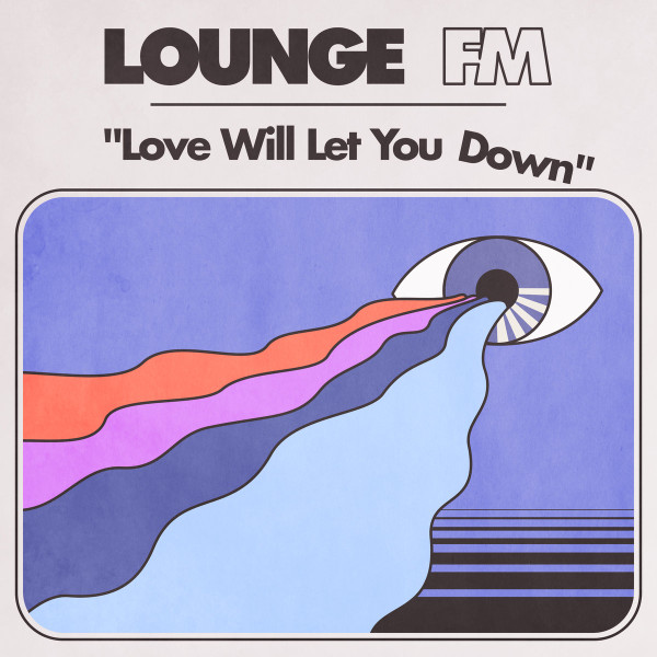 baixar álbum Lounge FM - Love Will Let You Down