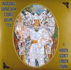Incredible Sound Show Stories Volume Ten (A Hidden Secret Garden Found) - Various