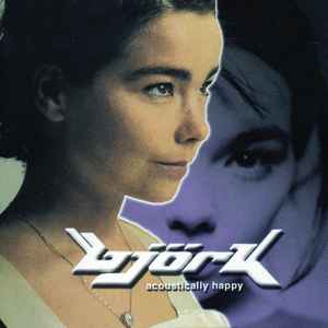 Björk - Acoustically Happy