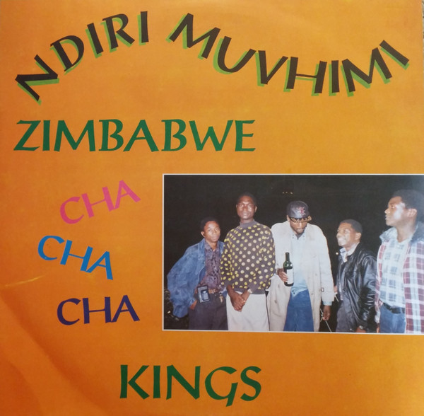 Zimbabwe Cha Cha Cha Kings Ndiri Muvhimi Releases Discogs