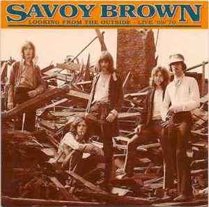 Savoy Brown - Looking From The Outside - Live '69 / '70