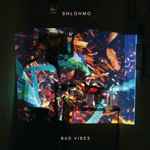 Shlohmo - Bad Vibes | Releases | Discogs