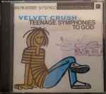 Velvet Crush - Teenage Symphonies To God | Releases | Discogs