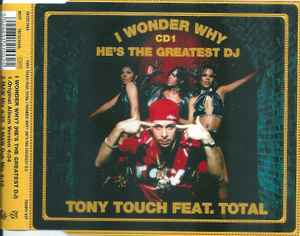 Tony Touch – I Wonder Why? (He's The Greatest DJ) (2000, CD) - Discogs