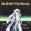 Blind Vandal - Magic Crystal