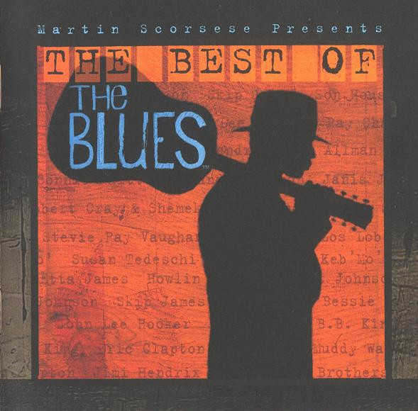 Martin Scorsese Presents - The Best Of The Blues (2003, CD 