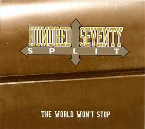 Hundred Seventy Split - The World Won't Stop album cover