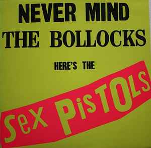 Sex Pistols – Never Mind The Bollocks Here's The Sex Pistols (1998