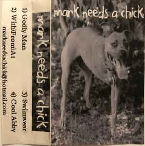 Mark Needs A Chick - Mark Needs A Chick album cover