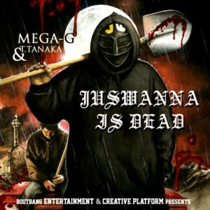 Mega-G & T.Tanaka – Juswanna Is Dead (2012, CD) - Discogs