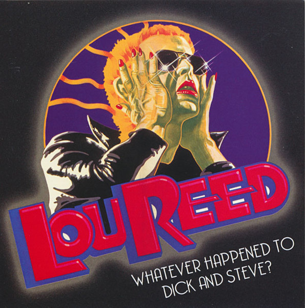 Lou Reed – Whatever Happened To Dick And Steve? (2003