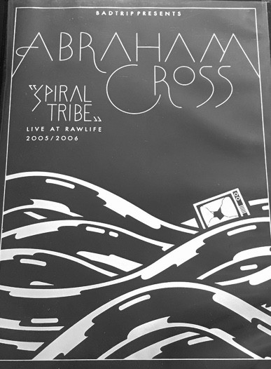 Abraham Cross – Spiral Tribe ~ Live At Rawlife 2005/2006 (2007