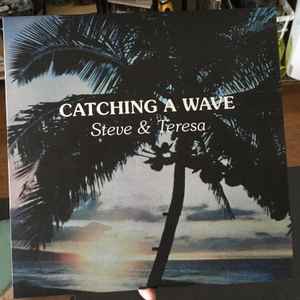 Steve & Teresa - Catching A Wave: LP, Album, Ltd, RE, Tra For Sale 