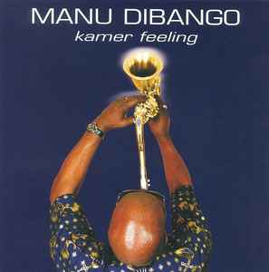 Pochette de l'album Manu Dibango - Kamer Feeling