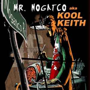 Nogatco Rd. - Mr. Nogatco aka Kool Keith