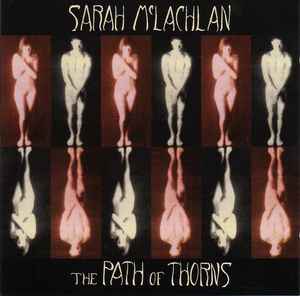 The Path Of Thorns (Terms) - Sarah McLachlan