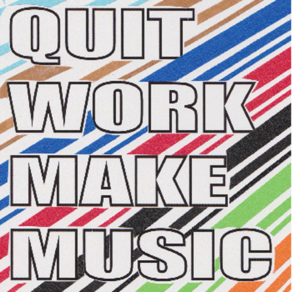 descargar álbum Sam Densmore , Curtis Irie - Quit Work Make Music