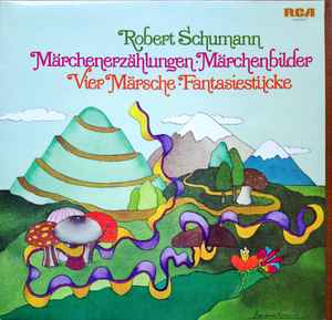 Robert Schumann - Märchenerzählungen, Märchenbilder, Vier Märsche, Fantasiestücke album cover