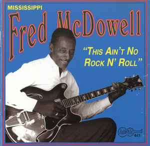 This Ain't No Rock'n'Roll - Mississippi Fred McDowell