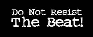 Do Not Resist The Beat! image