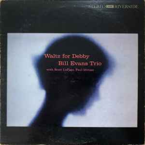 Bill Evans Trio – Waltz For Debby (1963, Vinyl) - Discogs