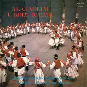 Various - Alaj Volim U Kolu Igrati (Hrvatske Narodne Pjesme I Plesovi = Croatian Folk Song And Dances) album cover